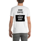 "Good Coffee Is a Human Right" Unisex T-Shirt (Light Colors)