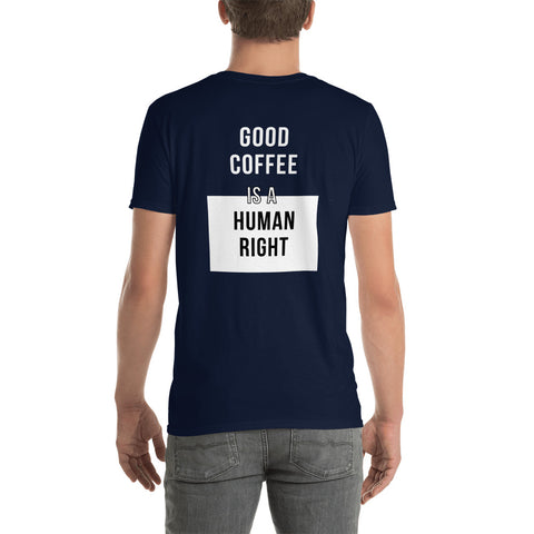 "Good Coffee Is a Human Right" Unisex T-Shirt (Dark Colors)